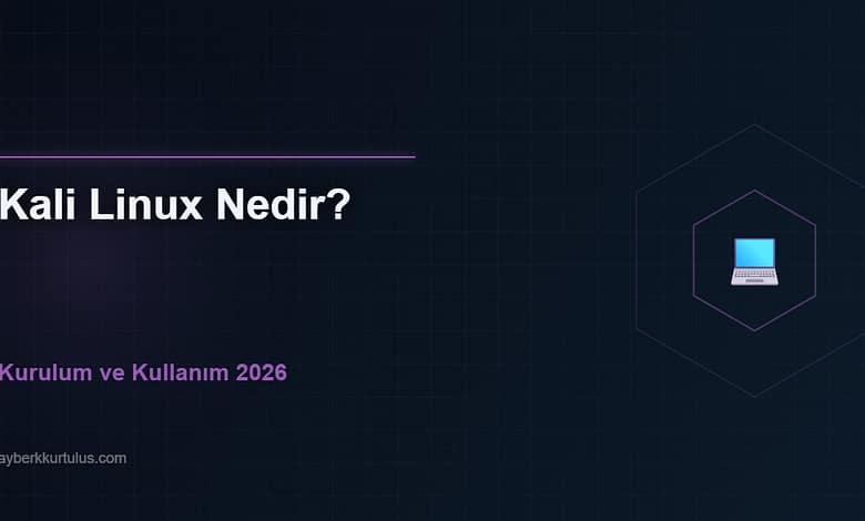 Ayberk Tech | Kali Linux Nedir? Kurulum, Temel Araçlar ve Kullanım Rehberi 2026 kali linux 2026